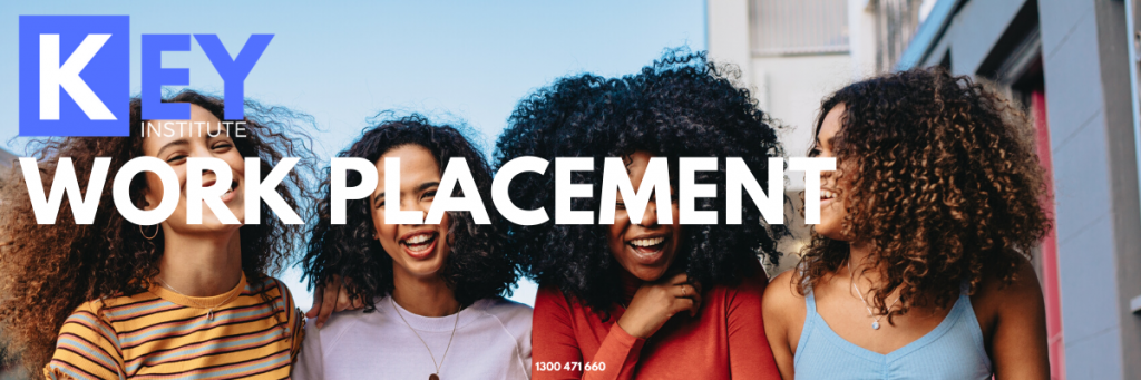 Work Placement – Overview – Key Institute